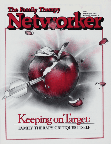 Family Therapy Networker: July/August 1985